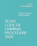 Texas Code of Criminal Procedure 2020: Liberty Legal Publishing