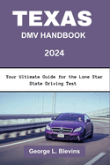 Texas DMV Handbook 2024: Your Ultimate Guide for the Lone Star State Driving Test