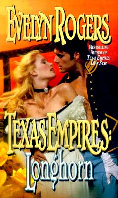 Texas Empires: Longhorn - Rogers, Evelyn