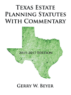 Texas Estate Planning Statutes with Commentary: 2015-2017 Edition