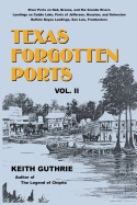 Texas Forgotten Ports - Volume II