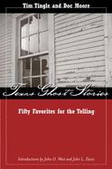 Texas Ghost Stories: Fifty Favorites for the Telling