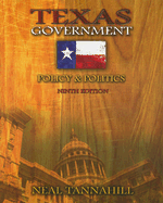 Texas Government: Policy & Politics - Tannahill, Neal R