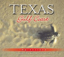 Texas Gulf Coast Impressions - KAC Productions (Photographer), and Clark, Gary, MD (Text by)