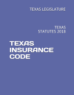 Texas Insurance Code: Texas Statutes 2018