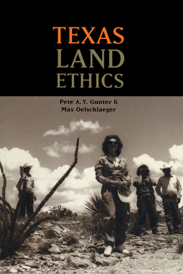 Texas Land Ethics - Gunter, Pete A y, and Oelschlaeger, Max, and Stewart, Sharon (Photographer)