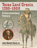 Texas Land Grants, 1750-1900: A Documentary History