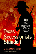 Texas Secessionists Standoff: The 1997 Republic of Texas War