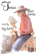 Texas Short Stories - Hill, Billy B (Editor)