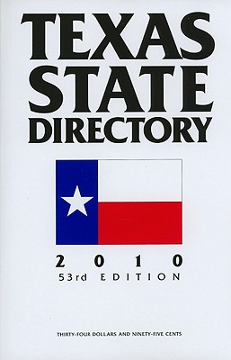 Texas State Directory: The Comprehensive Guide to the Decision-Makers in Texas Government - Texas State Directory (Creator)