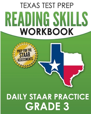 TEXAS TEST PREP Reading Skills Workbook Daily STAAR Practice Grade 3: Preparation for the STAAR Reading Tests - Hawas, T