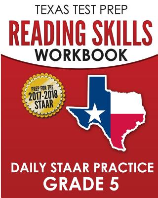 TEXAS TEST PREP Reading Skills Workbook Daily STAAR Practice Grade 5: Preparation for the STAAR Reading Assessment - Test Master Press Texas