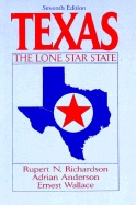 Texas, the Lone Star State - Richardson, Rupert Norval, and Wallace, Ernest, and Anderson, Adrian