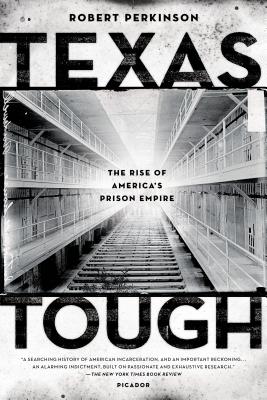 Texas Tough: The Rise of America's Prison Empire - Perkinson, Robert
