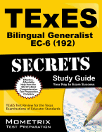 Texes (192) Bilingual Generalist EC-6 Exam Secrets Study Guide: Texes Test Review for the Texas Examinations of Educator Standards