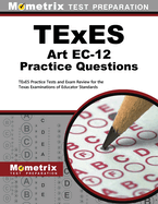 TExES Art Ec-12 Practice Questions: TExES Practice Tests and Exam Review for the Texas Examinations of Educator Standards
