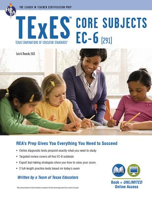 TExES Core Subjects Ec-6 (291) Book + Online - Rosado, Luis A, Dr., Ed, and Cavallo, Ann M L, Dr. (Contributions by), and Curtis, Mary D, Dr. (Contributions by)