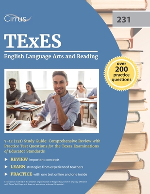 TExES English Language Arts and Reading 7-12 (231) Study Guide: Comprehensive Review with Practice Test Questions for the Texas Examinations of Educator Standards - Cox