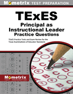 TExES Principal as Instructional Leader Practice Questions: TExES Practice Tests and Exam Review for the Texas Examinations of Educator Standards