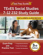 TExES Social Studies 7-12 232 Study Guide: Exam Prep and Practice Test [3rd Edition]