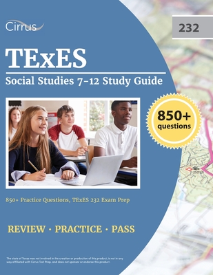 TExES Social Studies 7-12 Study Guide: 850+ Practice Questions, TExES 232 Exam Prep - Cox, J G