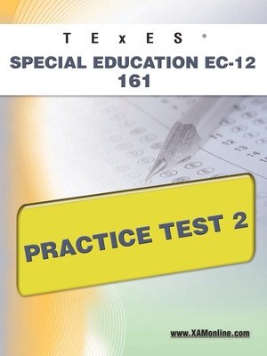 TExES Special Education Ec-12 161 Practice Test 2 - Wynne, Sharon A
