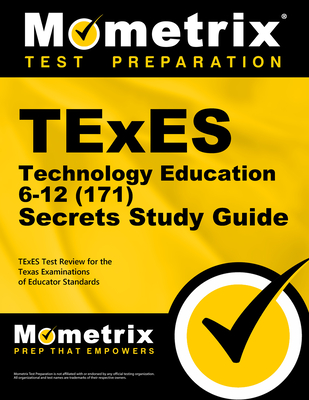 TExES Technology Education 6-12 (171) Secrets Study Guide: TExES Test Review for the Texas Examinations of Educator Standards - Mometrix Texas Teacher Certification Test Team (Editor)