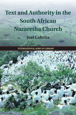 Text and Authority in the South African Nazaretha Church - Cabrita, Joel