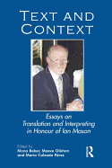 Text and Context: Essays on Translation and Interpreting in Honour of Ian Mason