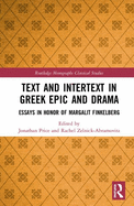 Text and Intertext in Greek Epic and Drama: Essays in Honor of Margalit Finkelberg