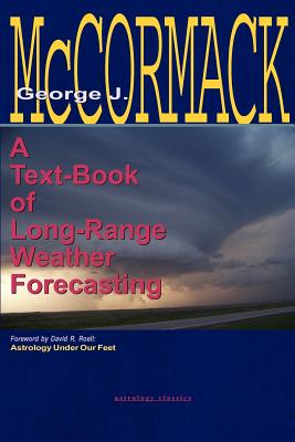 Text-Book of Long Range Weather Forecasting - McCormack, George J, and Roell, David R (Foreword by)
