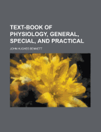 Text-Book of Physiology, General, Special and Practical