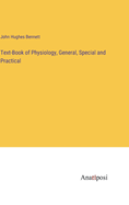 Text-Book of Physiology, General, Special and Practical