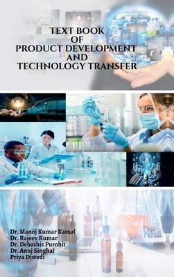 Text Book of Product Development and Technology Transfer - Dr Manoj Kumar Katual