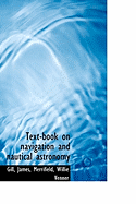 Text-book on Navigation and Nautical Astronomy