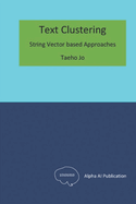 Text Clustering: String Vector based Approaches