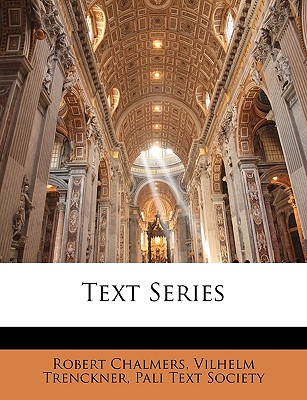 Text Series - Chalmers, Robert, and Trenckner, Vilhelm, and London England Pali Text Society (Creator)