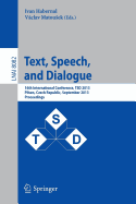 Text, Speech, and Dialogue: 16th International Conference, Tsd 2013, Pilsen, Czech Republic, September 1-5, 2013, Proceedings