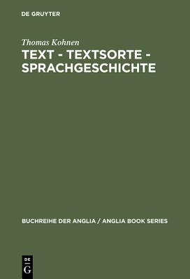 Text Textsorte Sprachgeschichte: Englische Partizipial- Und Gerundialkonstruktionen 1100 Bis 1700 - Kohnen, Thomas