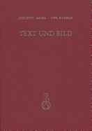 Text Und Bild: Aspekte Des Zusammenwirkens Zweier Kunste in Mittelalter Und Fruher Neuzeit