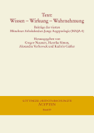Text: Wissen - Wirkung - Wahrnehmung: Beitrage Des Vierten Munchner Arbeitskreises Junge Aegyptologie (Maja 4), 29.11. Bis 1.12.2013