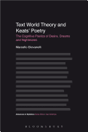 Text World Theory and Keats' Poetry: The Cognitive Poetics of Desire, Dreams and Nightmares