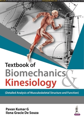 Textbook of Biomechanics & Kinesiology: Detailed Analysis of Musculoskeletal Structure and Function) - G, Pavan Kumar, and De Souza, Ilona Gracie