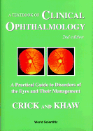 Textbook of Clinical Ophthalmology, A: A Practical Guide to Disorders of the Eyes and Their Management (2nd Edition)