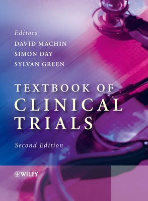 Textbook of Clinical Trials - Machin, David (Editor), and Day, Simon (Editor), and Green, Sylvan (Editor)