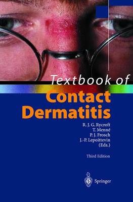 Textbook of Contact Dermatitis - Rycroft, Richard J G, and Menne, T, and Frosch, P J