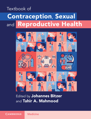 Textbook of Contraception, Sexual and Reproductive Health - Bitzer, Johannes (Editor), and Mahmood, Tahir A. (Editor)
