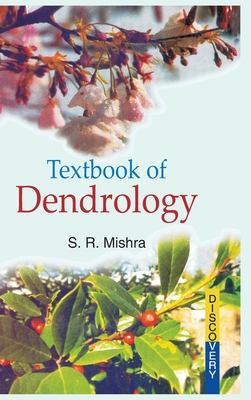 Textbook of Dendrology - Mishra, S. R.