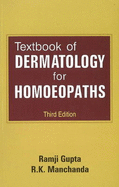 Textbook of Dermatology for Homoeopaths: 3rd Edition - Gupta, Ramji, and Manchanda, R K