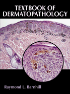 Textbook of Dermatopathology - Barnhill, Raymond L, SC